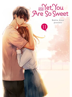 cover image of And Yet， You Are So Sweet, Volume 11